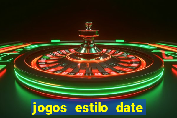 jogos estilo date ariane para android